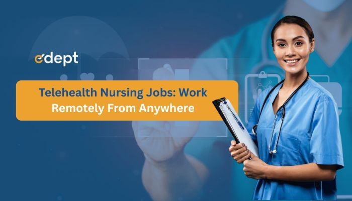 Telehealth Nursing Jobs: Work Remotely From Anywhere